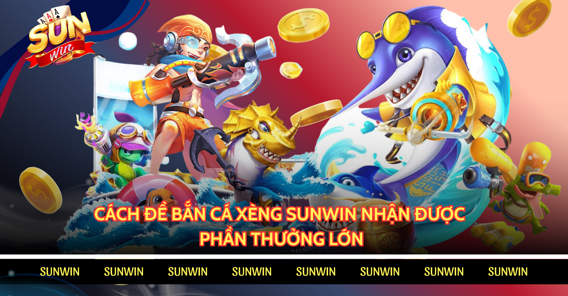 Chiến thuật bắn cá xèng SUNWIN hiệu quả
