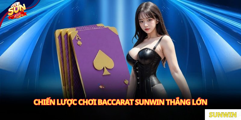 Mẹo và kinh nghiệm chơi Baccarat SUNWIN 